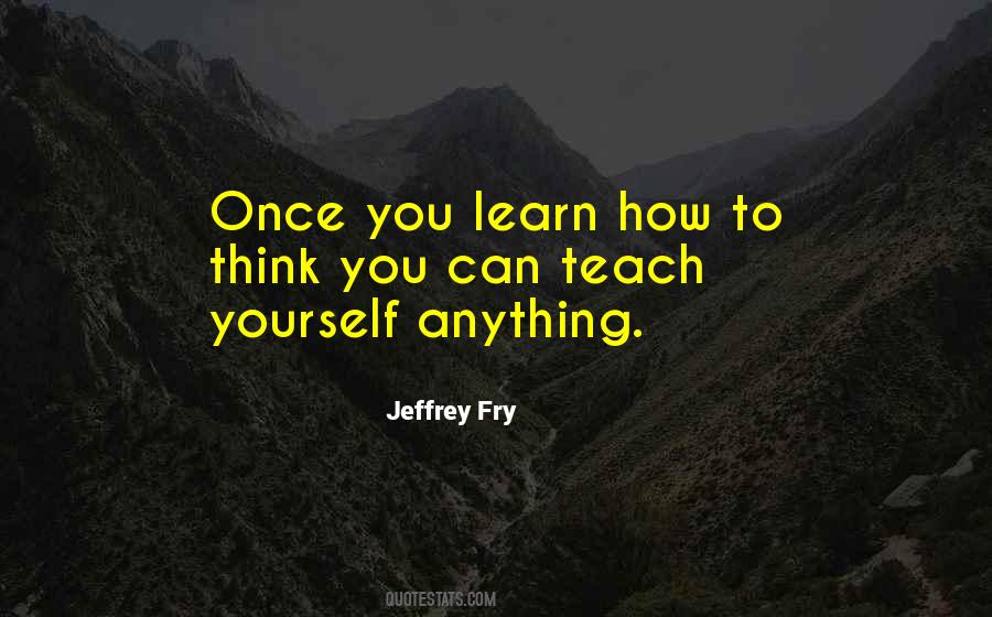 Teach Yourself Quotes #809311