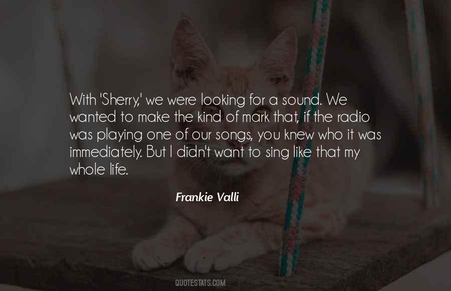 Quotes About Frankie Valli #1863993