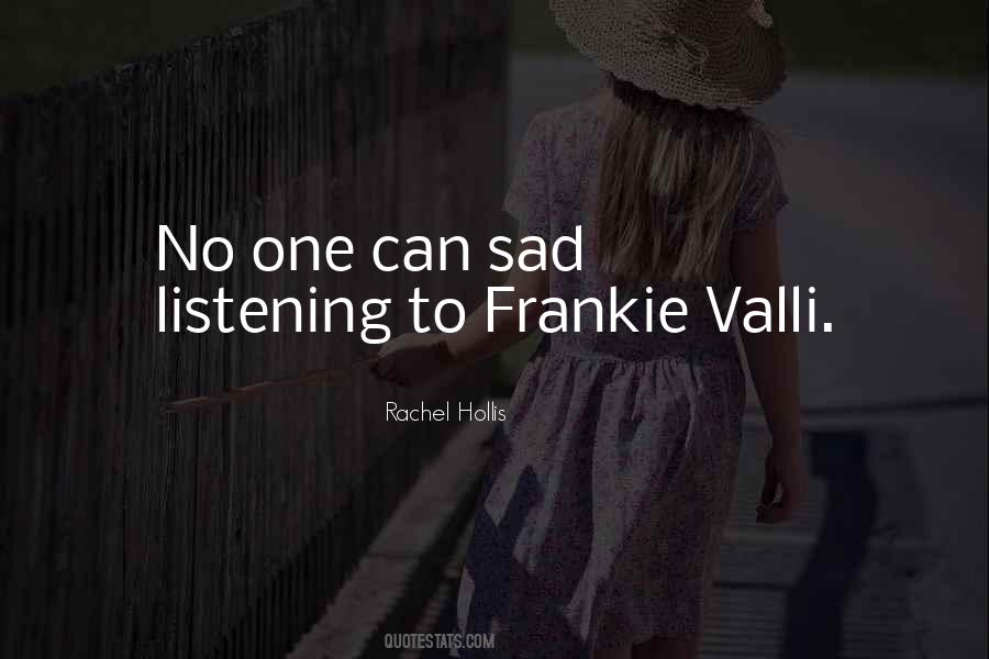Quotes About Frankie Valli #274561