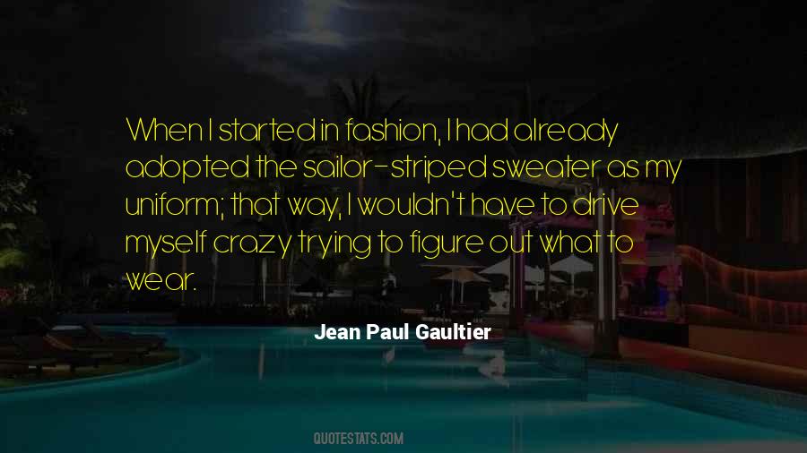 Quotes About Jean Paul Gaultier #680886