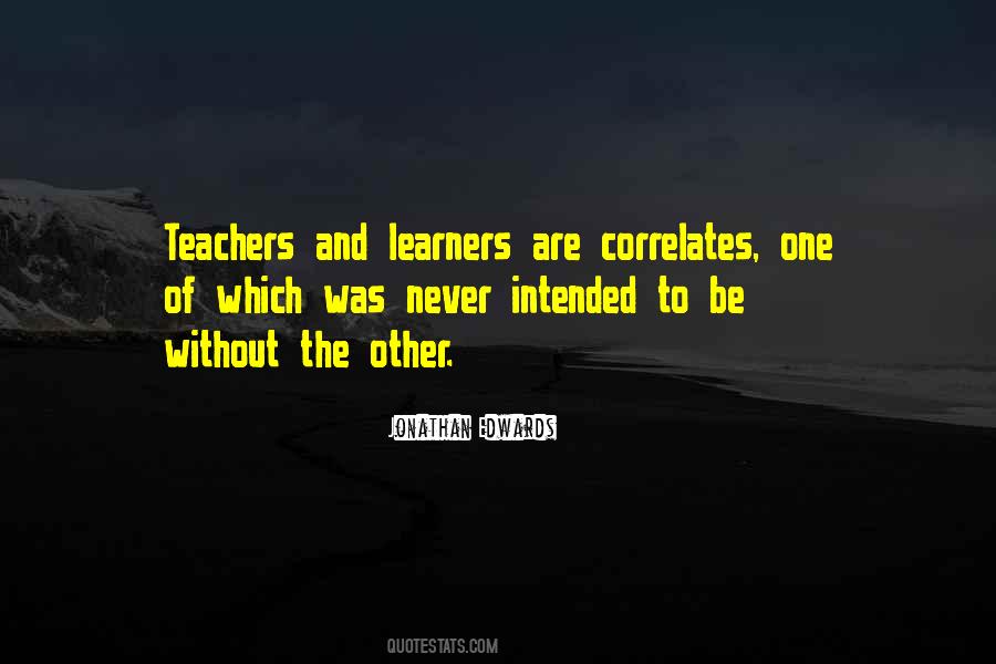 Teachers And Learners Quotes #555615