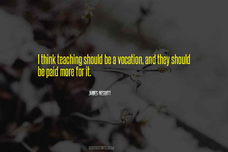 Teaching Vocation Quotes #994167