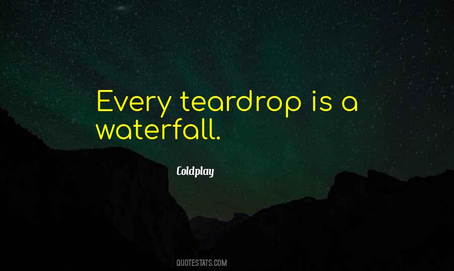 Teardrop Quotes #1064927