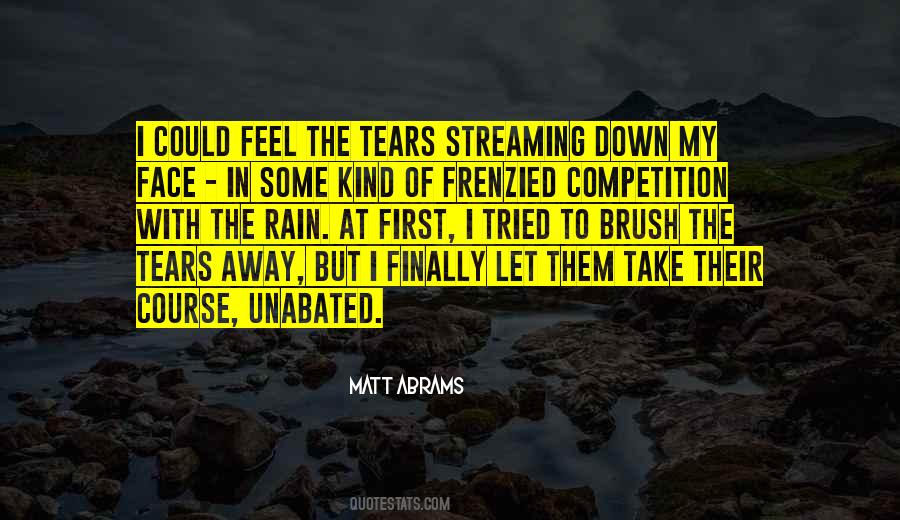 Tears Come Down Quotes #46636