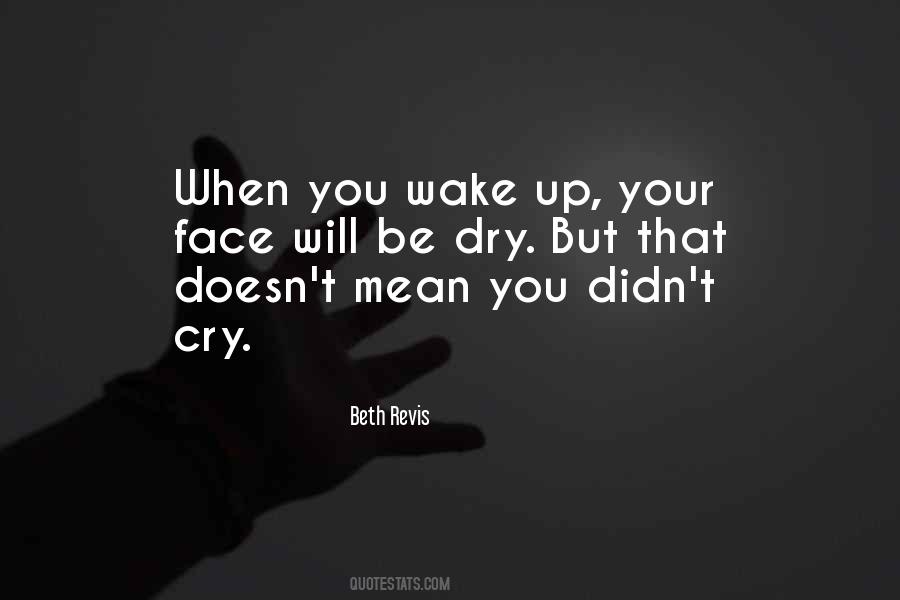 Tears Dry Up Quotes #1460023