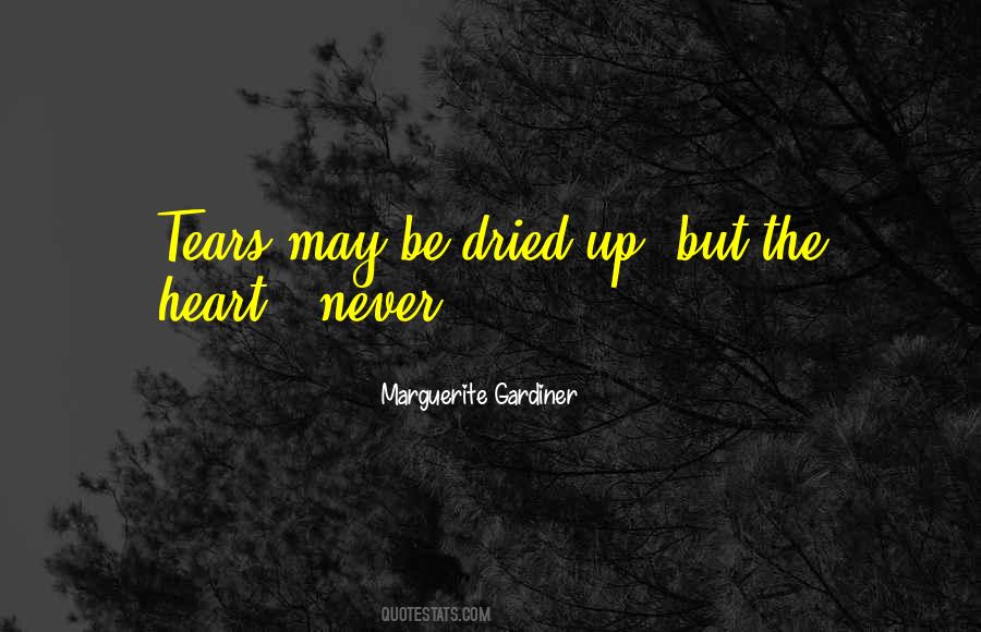 Tears Have Dried Quotes #1136210