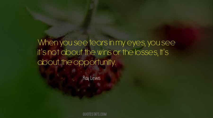 Tears My Eyes Quotes #314878