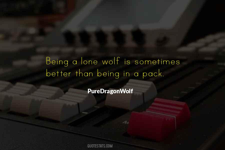 Quotes About Being A Lone Wolf #192833