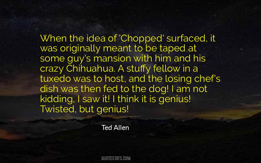 Ted Allen Chopped Quotes #588664