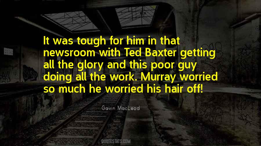 Ted Baxter Quotes #1601184