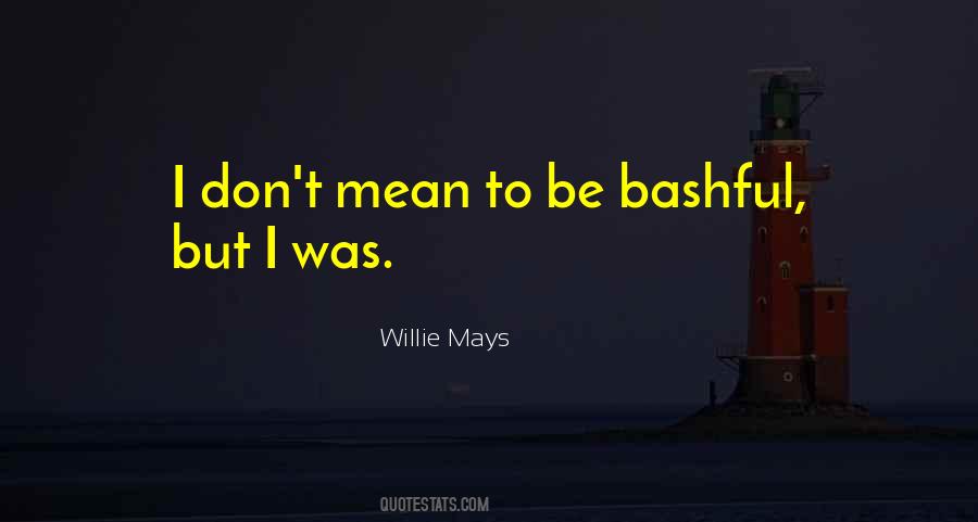 Quotes About Bashful #248254