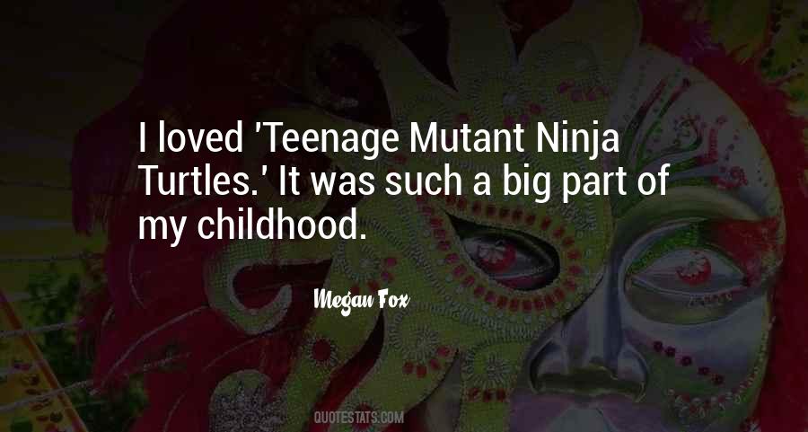 Teenage Mutant Ninja Quotes #759407