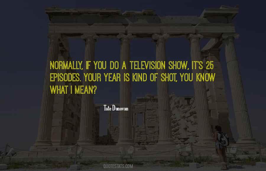 Television Show Quotes #1644067
