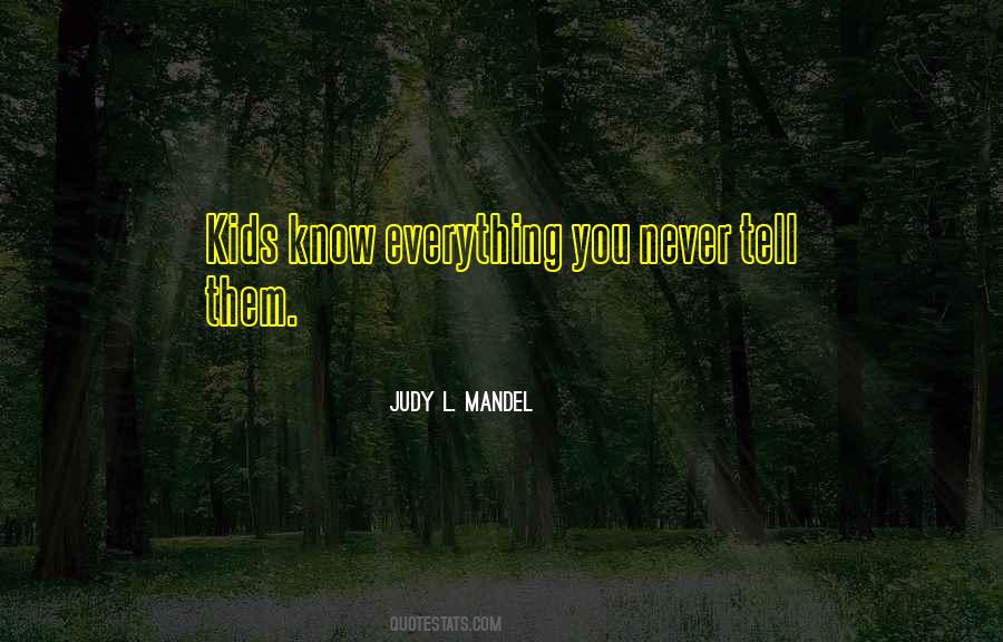 Tell Everything Quotes #15237