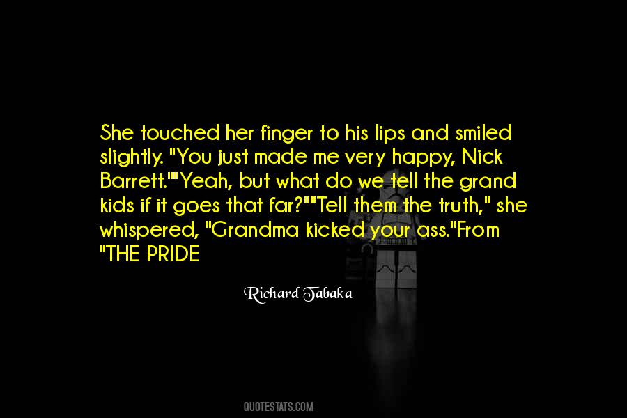 Tell Her The Truth Quotes #1487616
