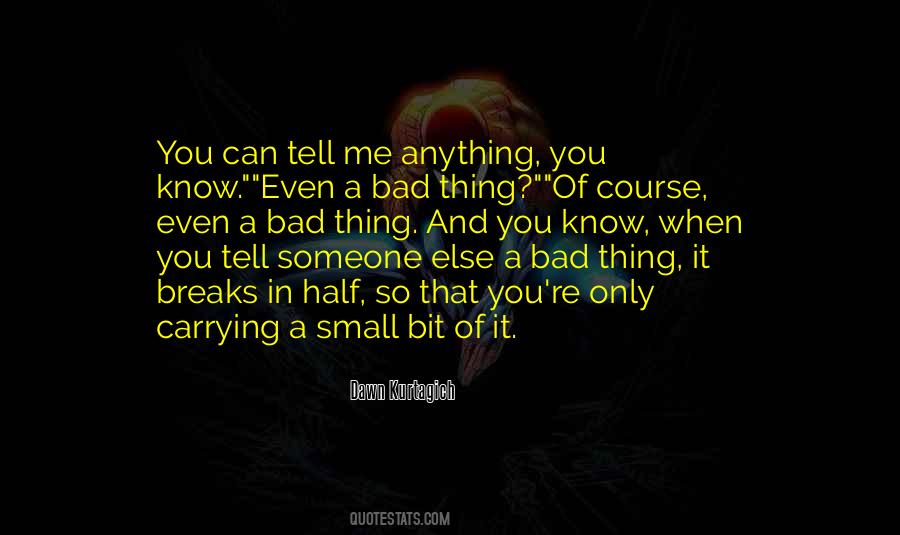 Tell Me Anything Quotes #1639445
