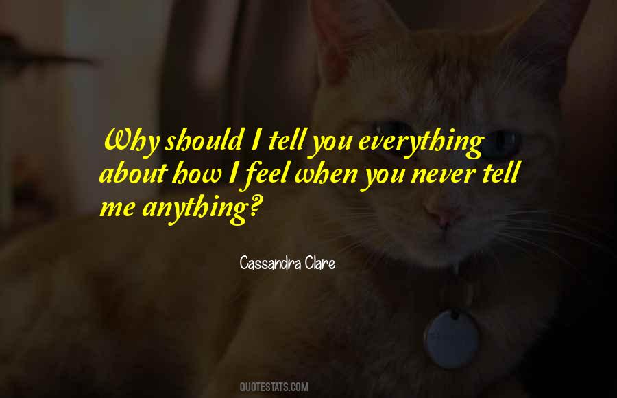 Tell Me Everything Quotes #425750