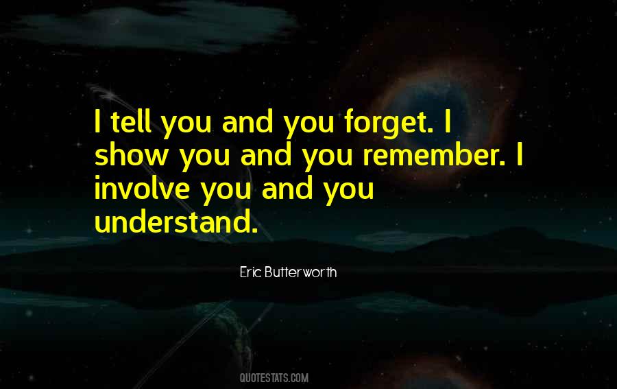 Tell Me How Can I Forget You Quotes #150837