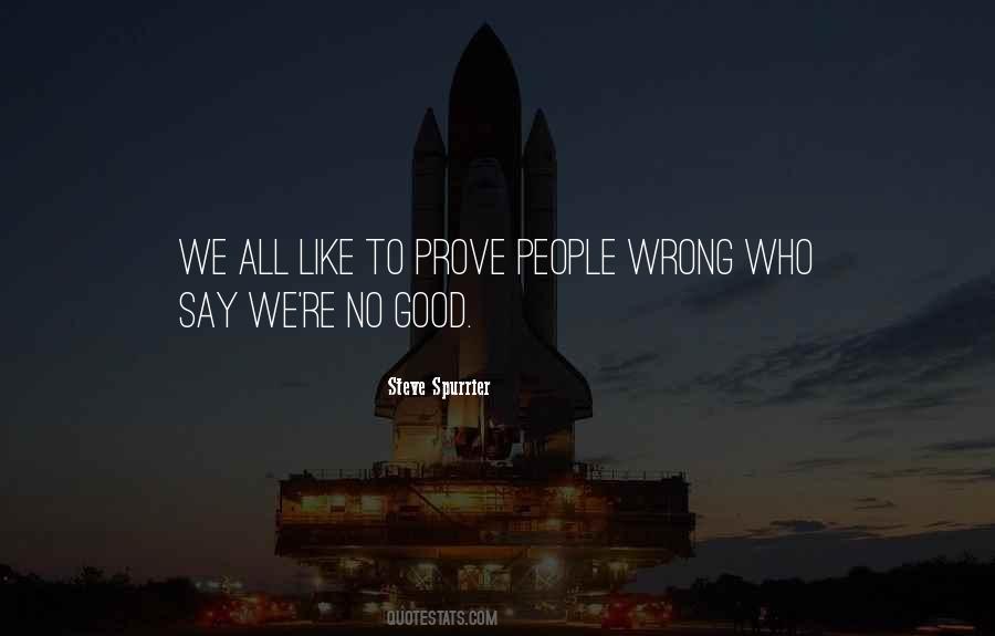 Tell Me I Can't And I Will Prove You Wrong Quotes #339443
