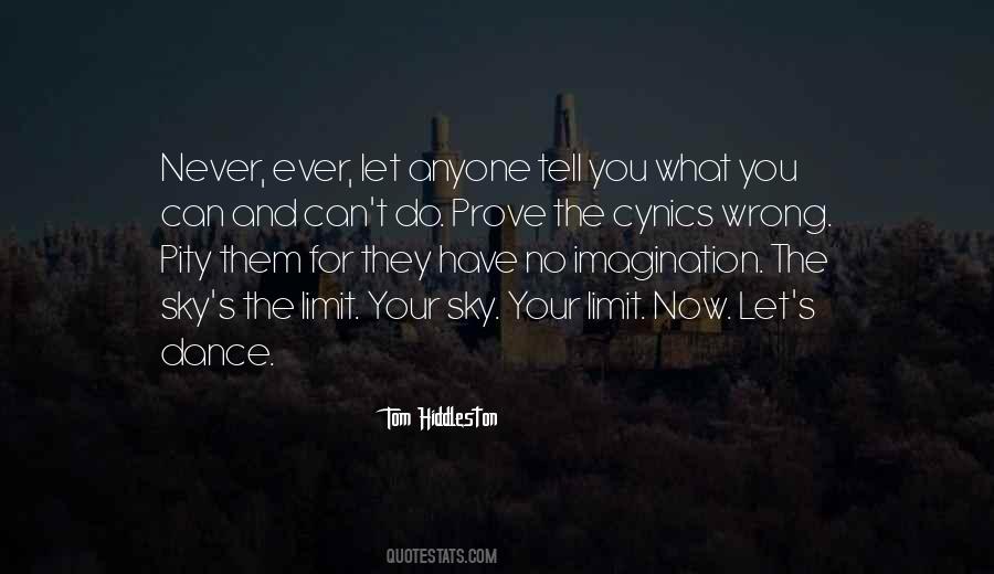 Tell Me I Can't And I Will Prove You Wrong Quotes #346903