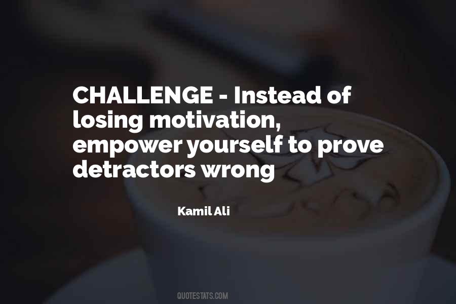 Tell Me I Can't And I Will Prove You Wrong Quotes #602295