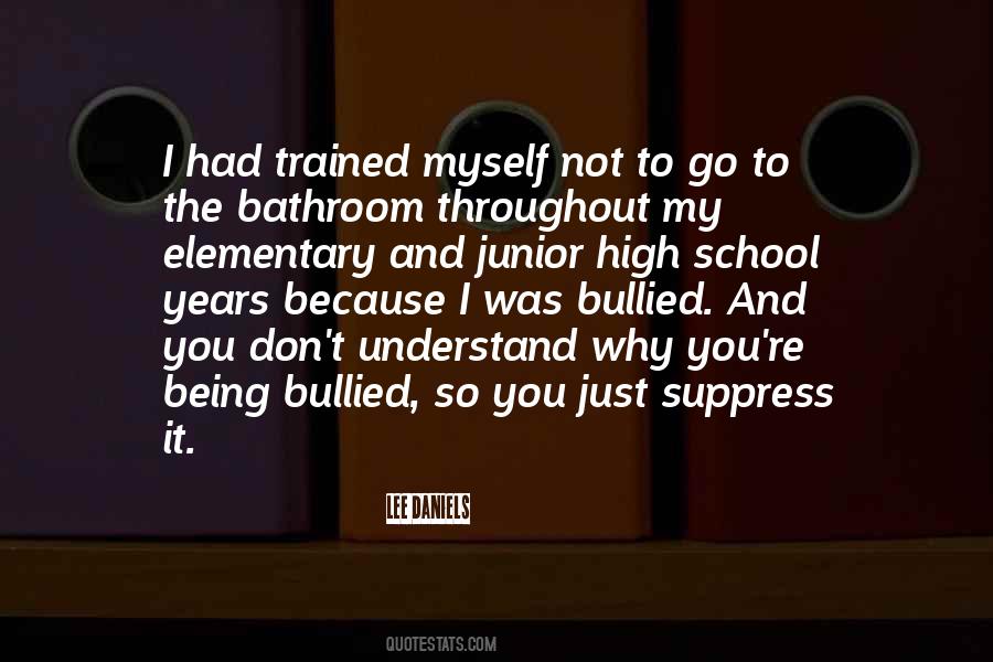 Quotes About Being Bullied At School #393694