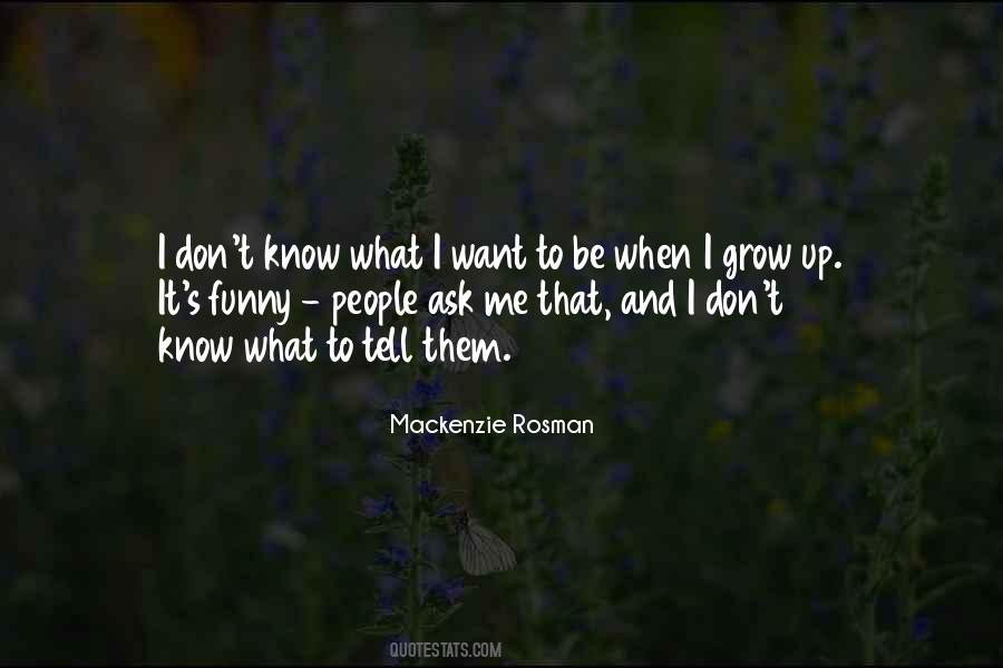 Tell Me Something I Don Know Quotes #101620