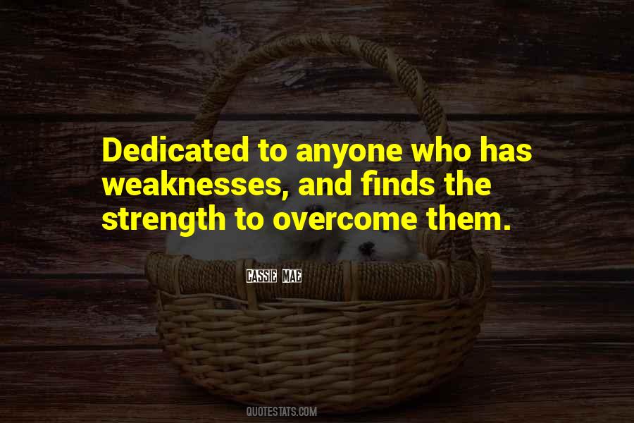 Quotes About Strength And Weaknesses #922033