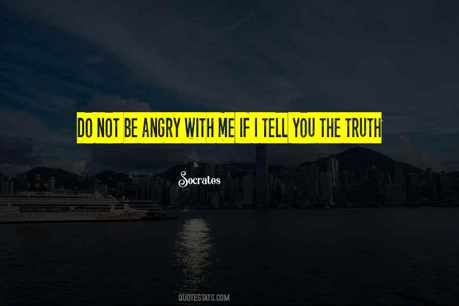 Tell Me Truth Quotes #577322