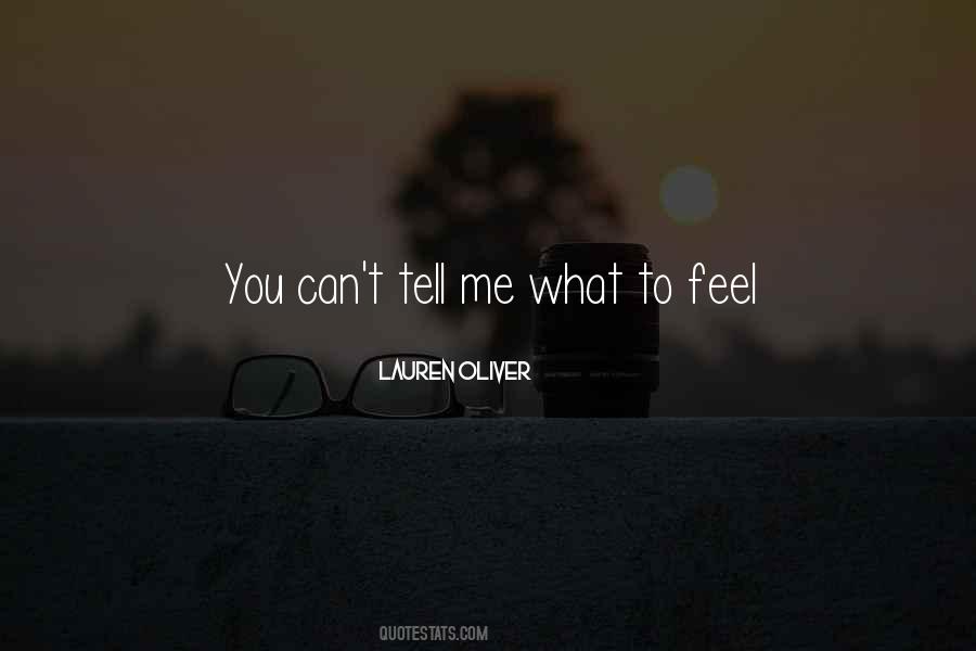Tell Me What You Feel Quotes #453702