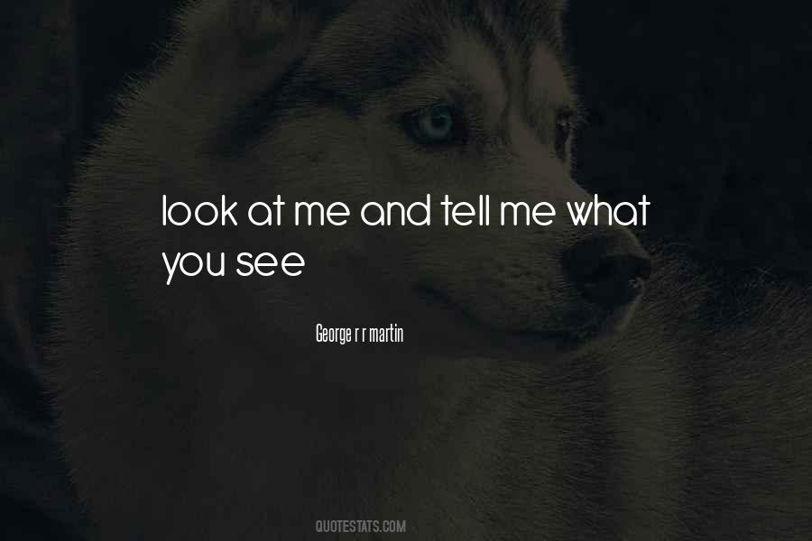 Tell Me What You See Quotes #1781621