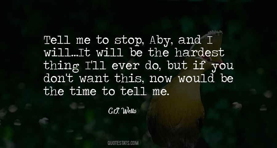 Tell Me You Don't Love Me Quotes #1619540