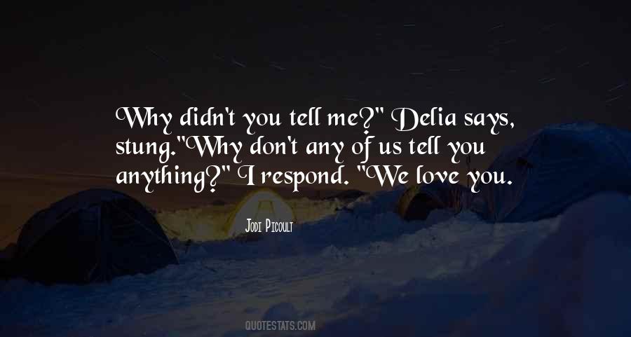 Tell Me You Don't Love Me Quotes #396168