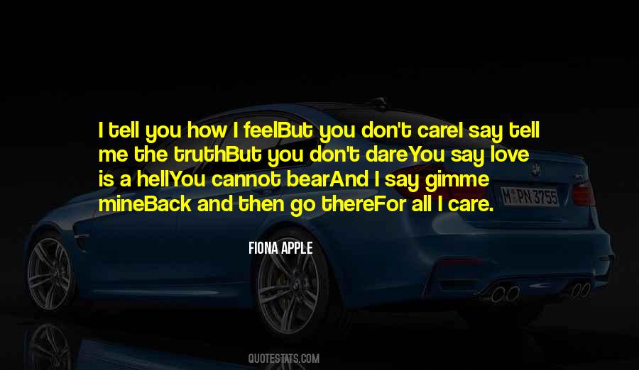 Tell Me You Don't Love Me Quotes #665467