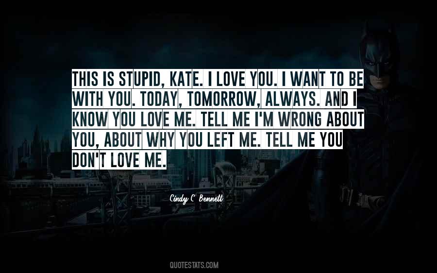 Tell Me You Don't Love Me Quotes #872926