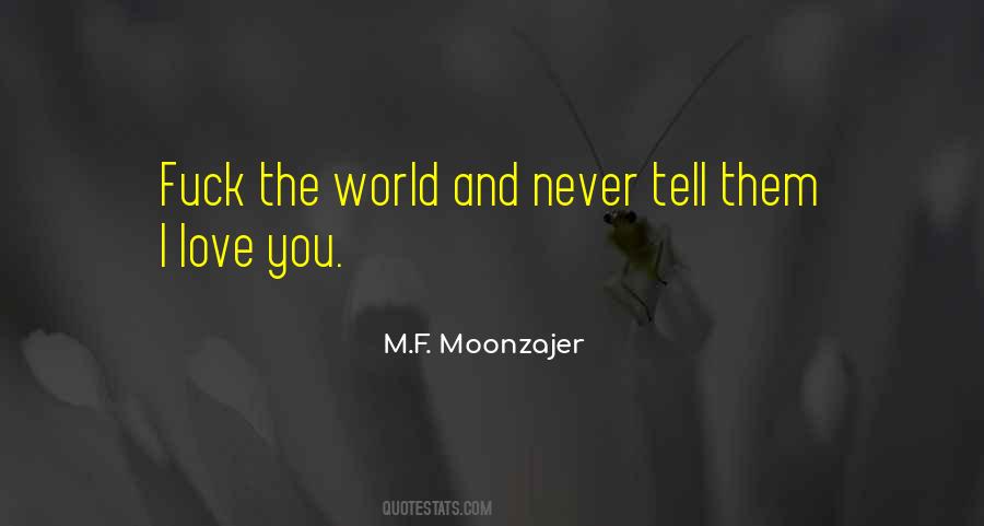 Tell The World You Love Me Quotes #63743