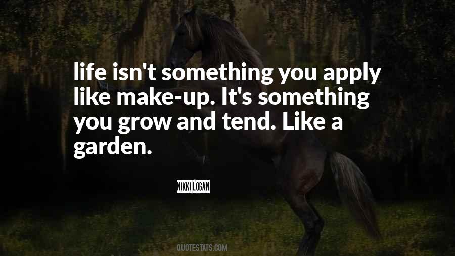 Tend Your Garden Quotes #1047588