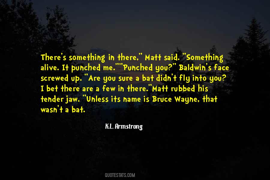 Quotes About Bat #1209641