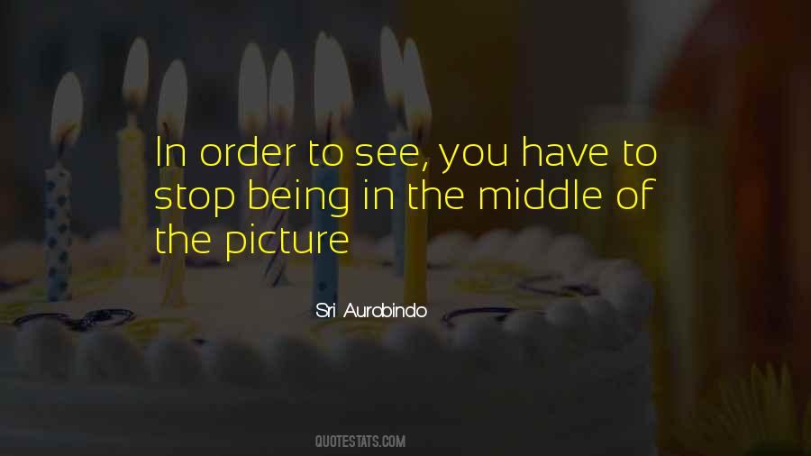 Quotes About Being In The Middle #1250155