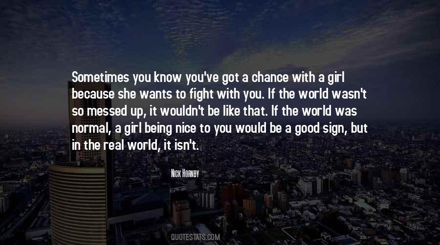Quotes About Being In The Real World #942377