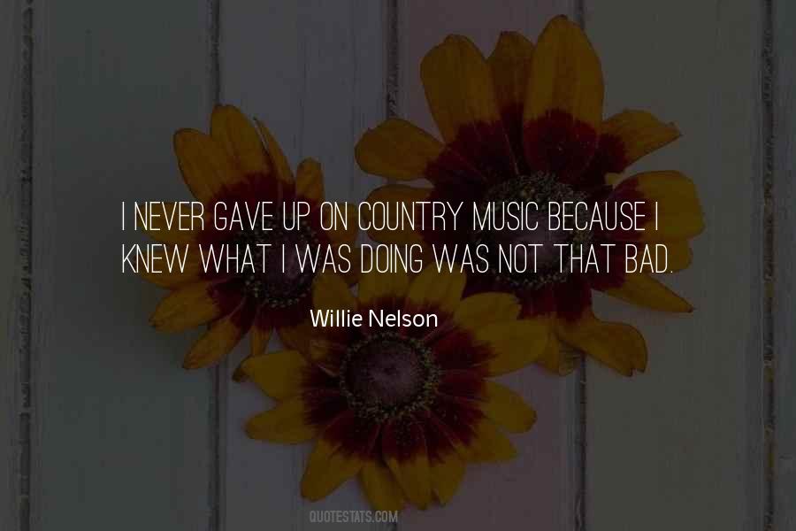 Quotes About Bad Country Music #127769