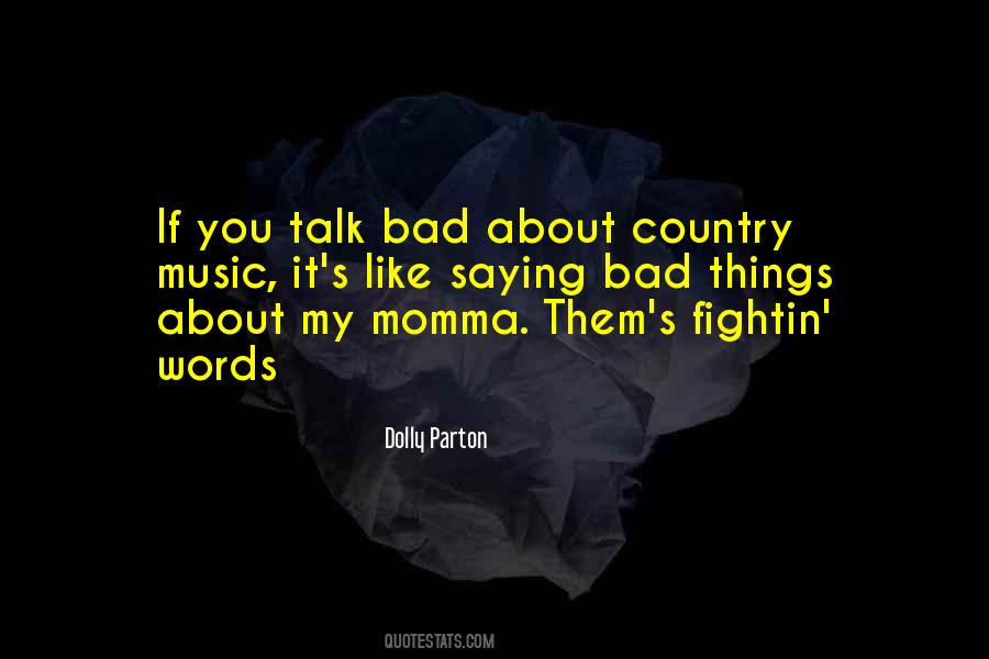 Quotes About Bad Country Music #1463400
