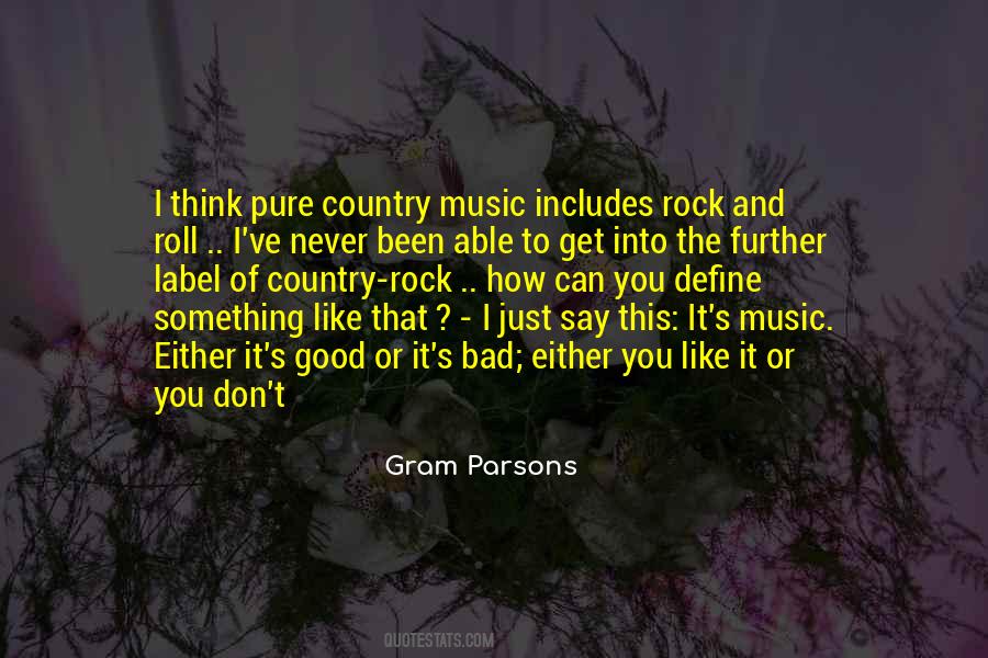 Quotes About Bad Country Music #743630