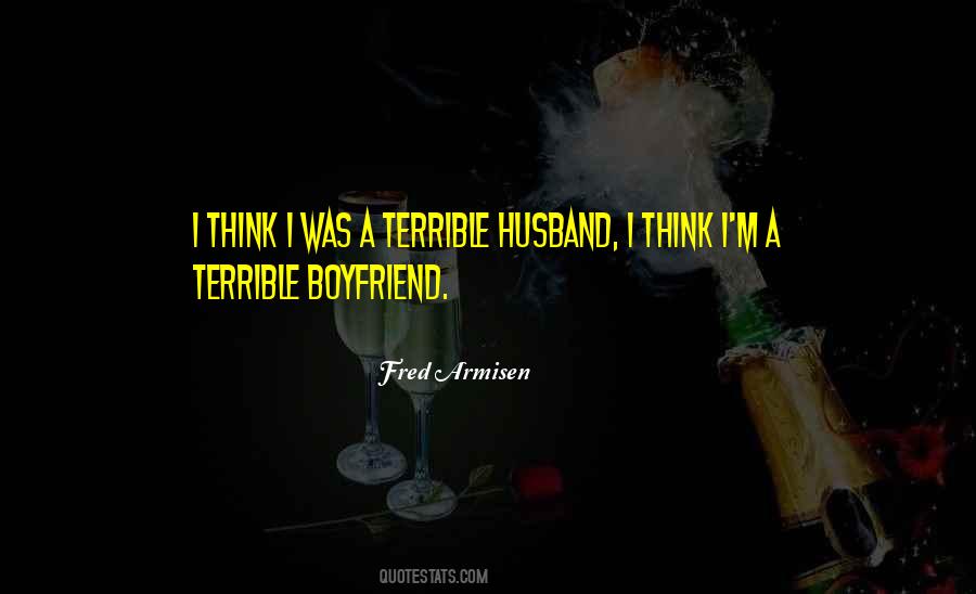 Terrible Boyfriend Quotes #1483913