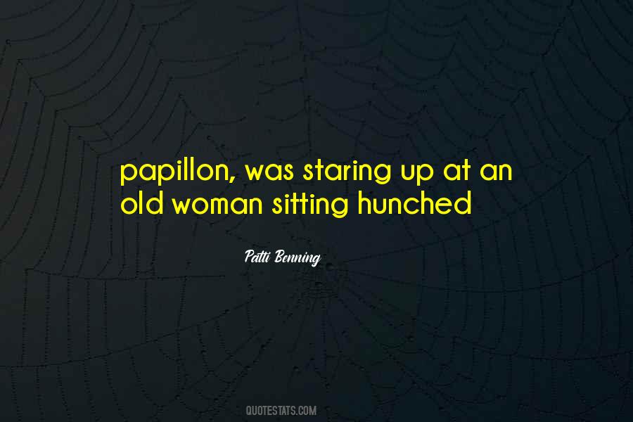 Quotes About Papillon #468230