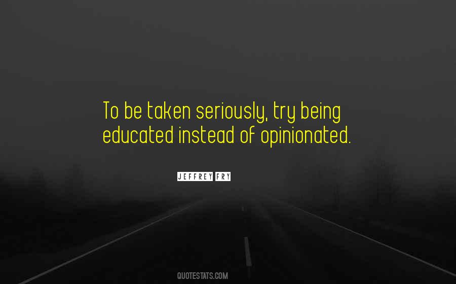 Quotes About Being Opinionated #1382517