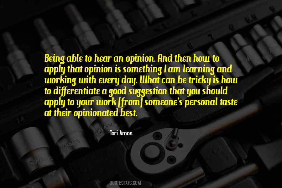 Quotes About Being Opinionated #14021