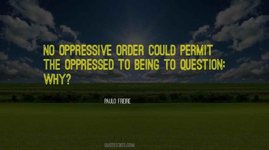 Quotes About Being Oppressed #1584010