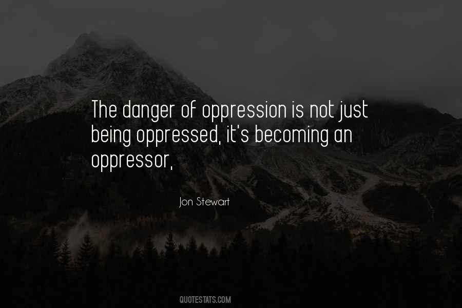 Quotes About Being Oppressed #476547
