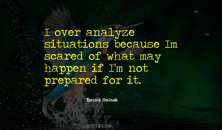 Quotes About Analyzing Too Much #205458